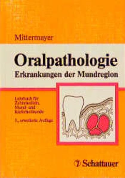 Oralpathologie: Erkrankungen der Mundregion. Lehrbuch für Zahnmedizin, Mund- und Kieferheilkunde Medicine