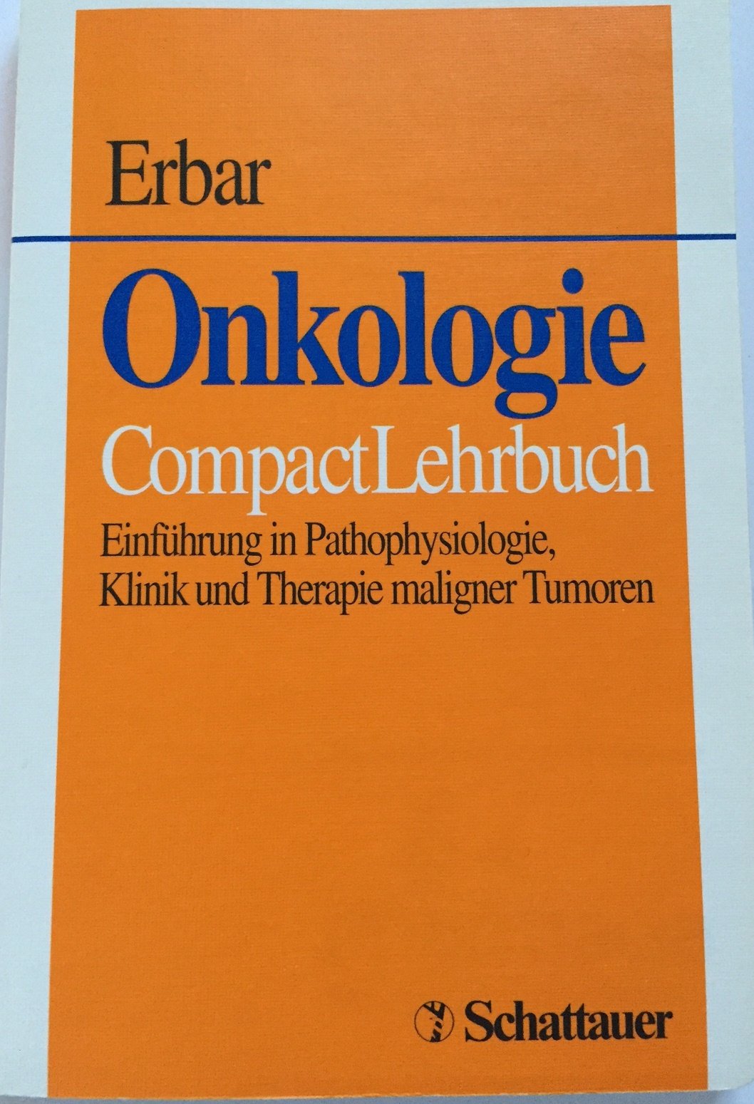 Onkologie: CompactLehrbuch. Einführung in Pathophysiologie, Klinik und Therapie maligner Tumoren Professional & Reference Books