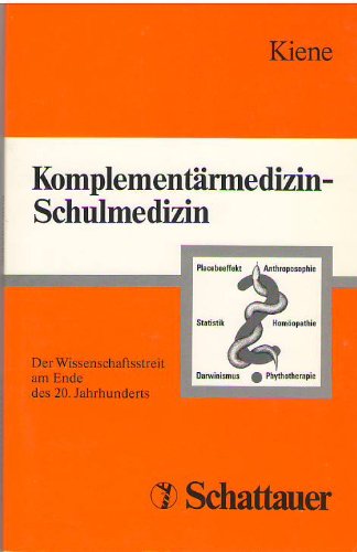 Komplementärmedizin - Schulmedizin: Der Wissenschaftsstreit am Ende des 20. Jahrhunderts Medicine