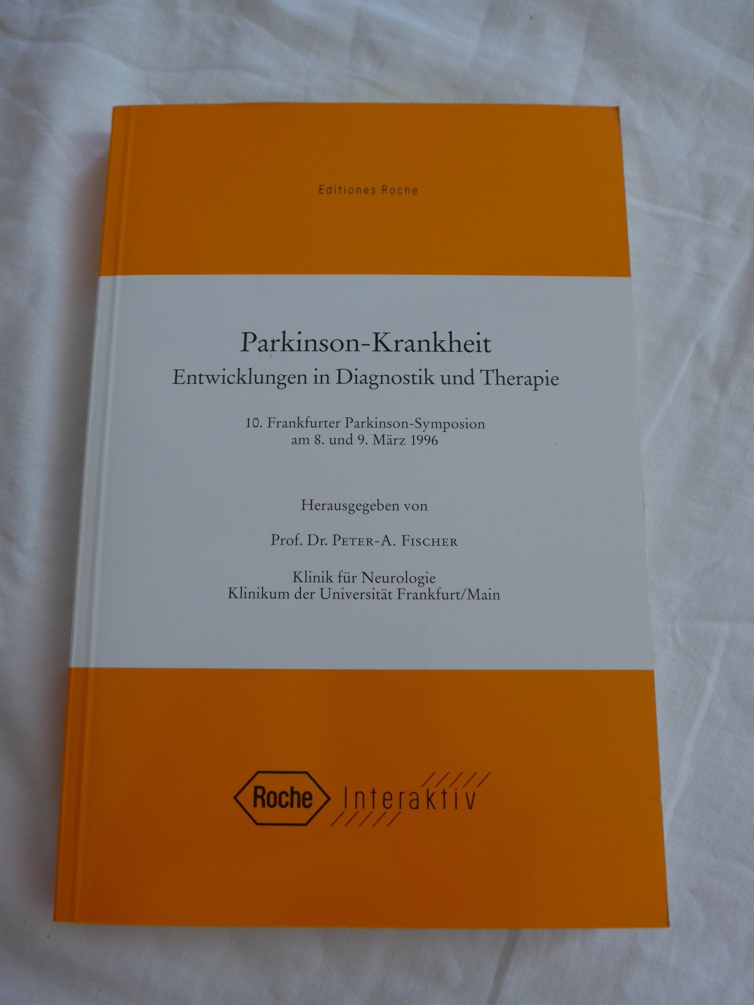 Parkinson-Krankheit: Entwicklungen in Diagnostik und Therapie. 10. Frankfurter Parkinson-Symposion am 8. und 9. März 1996 Medicine