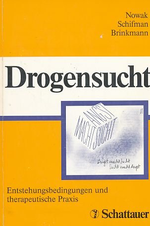 Drogensucht: Entstehungsbedingungen und therapeutische Praxis Medicine
