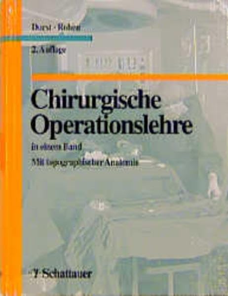 Chirurgische Operationslehre: In einem Band. Mit topographischer Anatomie Medicine