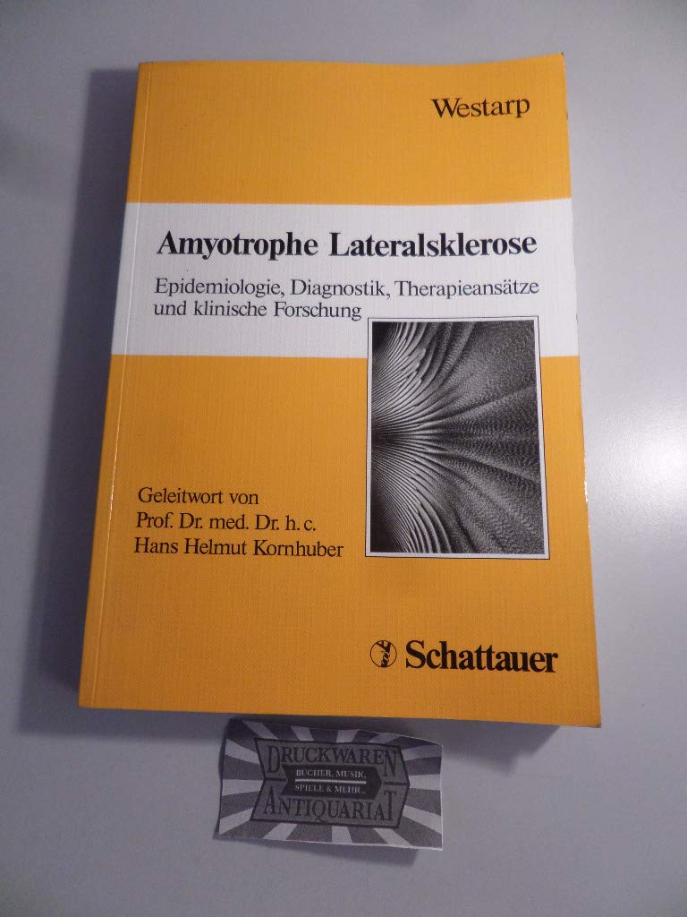Amytrophe Lateralsklerose: Epidemiologie, Diagnostik, Therapieansätze und klinische Forschung Medicine