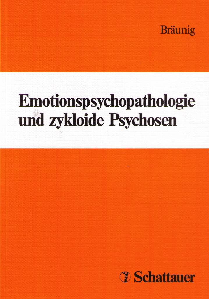 Emotionspsychopathologie und zykloide Psychosen: Wissenschaftliche Tagung 5. und 6. November 1993, Zentrum für Psychiatrie, Ruhr-Universität Bochun Medicine