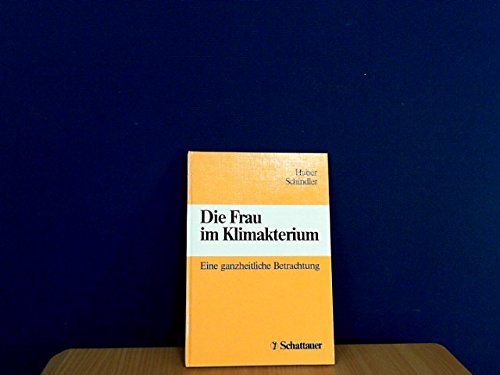 Die Frau im Klimakterium: Eine ganzheitliche Betrachtung Professional & Reference Books