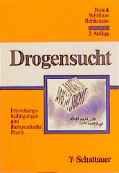 Drogensucht: Entstehungsbedingungen und therapeutische Praxis Medicine