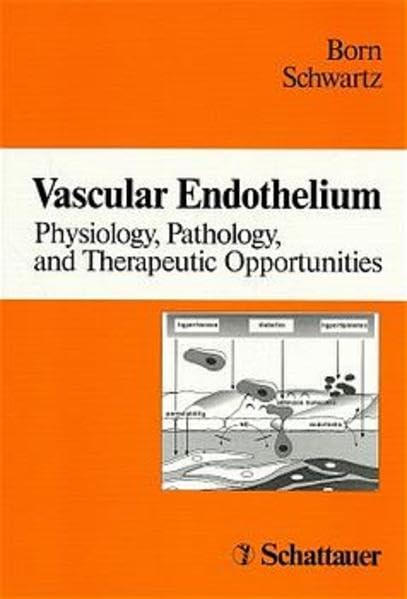 Vascular Endothelium: Physiology, Pathplogy, and Therapeutic Opportunities. Volume 3 of the New Horizons Series: Physiology, Pathology and Therapeutic Opportunities Medicine