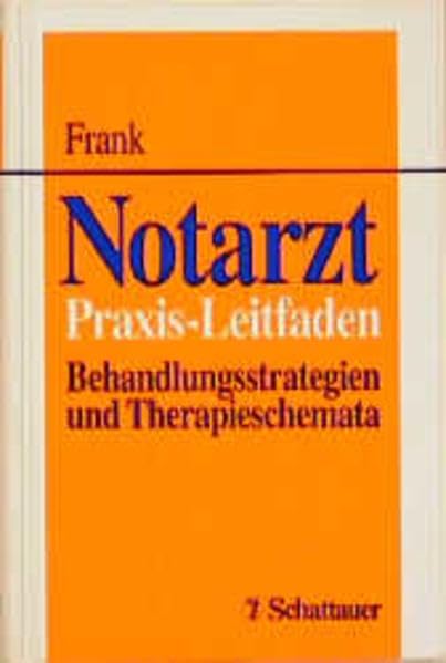Notarzt: Praxis-Leitfaden. Behandlungsstrategien und Therapieschemata Medicine