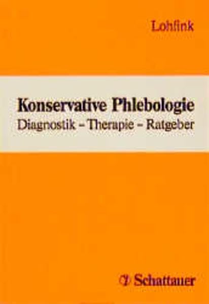 Konservative Phlebologie: Diagnostik - Therapie - Ratgeber Medicine
