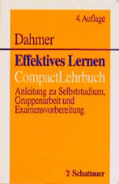 Effektives Lernen: CompactLehrbuch. Anleitung zu Selbststudium, Gruppenarbeit und Examensvorbereitung Professional & Reference Books