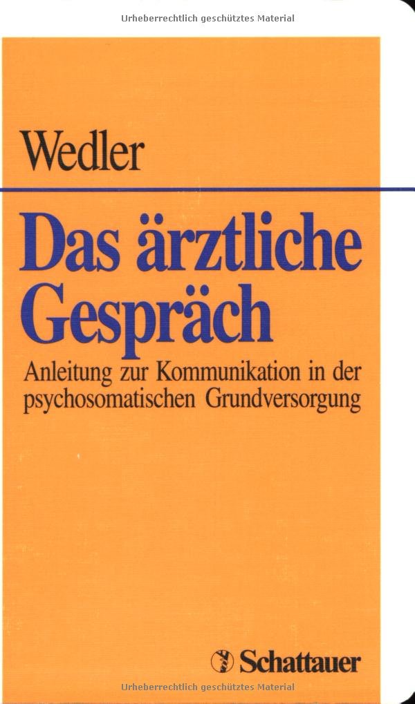 Das ärztliche Gespräch: Anleitung zur Kommunikation in der psychosomatischen Grundversorgung. Mit 16 Fallbeisp. Medicine