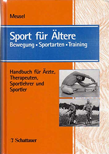 Sport für Ältere. Bewegung - Sportarten - Training. Handbuch für Ärzte, Therapeuten, Sportlehrer und Sportler. Medicine