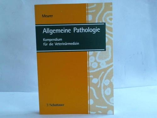Allgemeine Pathologie: Kompendium für die Veterinärmedzin Medicine