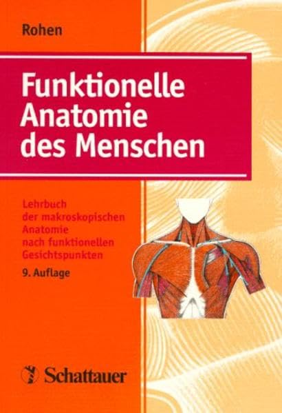 Funktionelle Anatomie des Menschen: Lehrbuch der makroskopischen Anatomie nach funktionellen Gesichtspunkten. Mit einem Glossar der anatomischen Nomenklaturen Medicine