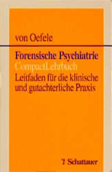 Forensische Psychiatrie: Leitfaden für die klinische und gutachterliche Praxis. CompactLehrbuch Medicine