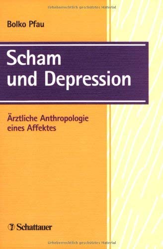 Scham und Depression: Ärztliche Anthropologie eines Affektes Medicine