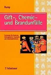 Gift-, Chemie- und Brandunfälle: Toxikologie für Notärzte, Rettungsdienst, Feuerwehr und Katastrophenschutz Medicine