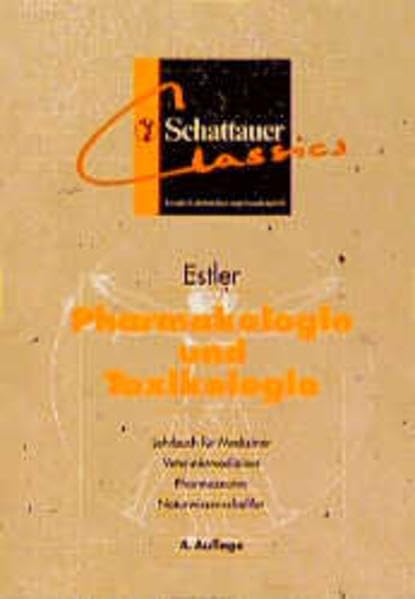 Pharmakologie und Toxikologie: Lehrbuch für Mediziner, Veterinärmediziner, Pharmazeuten und Naturwissenschaftler (Schattauer Classics) Medicine