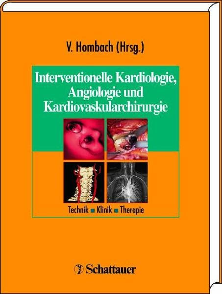 Interventionelle Kardiologie, Angiologie und Kardiovaskularchirurgie: Technik, Klinik, Therapie Medicine