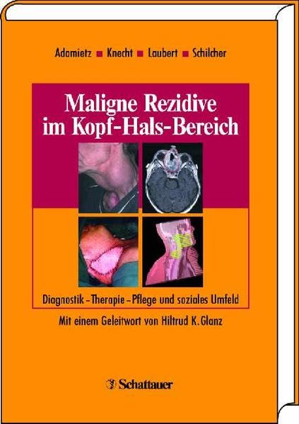 Maligne Rezidive im Kopf-Hals-Bereich: Diagnostik - Therapie - Pflege und soziales Umfeld Medicine