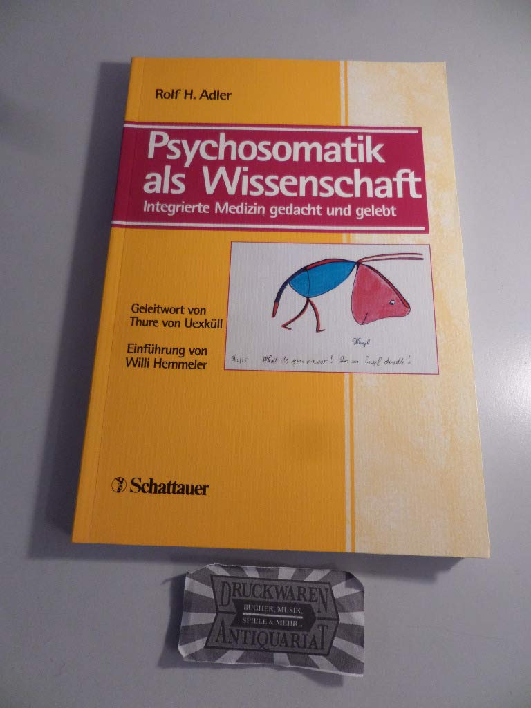 Psychosomatik als Wissenschaft: Integrierte Medizin gedacht und gelebt (Schriftenreihe der Akademie für Integrierte Medizin) Medicine