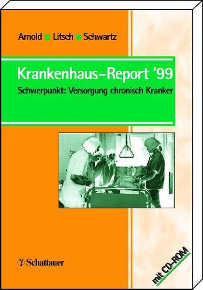 Krankenhaus-Report 1999: Schwerpunkt: Versorgung chronisch Kranker: Schwerpunkt Versorgung chronischer Kranker Medicine