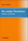 Die venöse Thrombose: Prophylaxe und Therapie Medicine