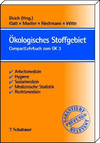 Ökologisches Stoffgebiet: CompactLehrbuch zum GK 3: CompactLehrbuch zum GK 3. Arbeitsmedizin, Hygiene, Sozialmedizin, Medizinische Statistik, Rechtsmedizin Medicine