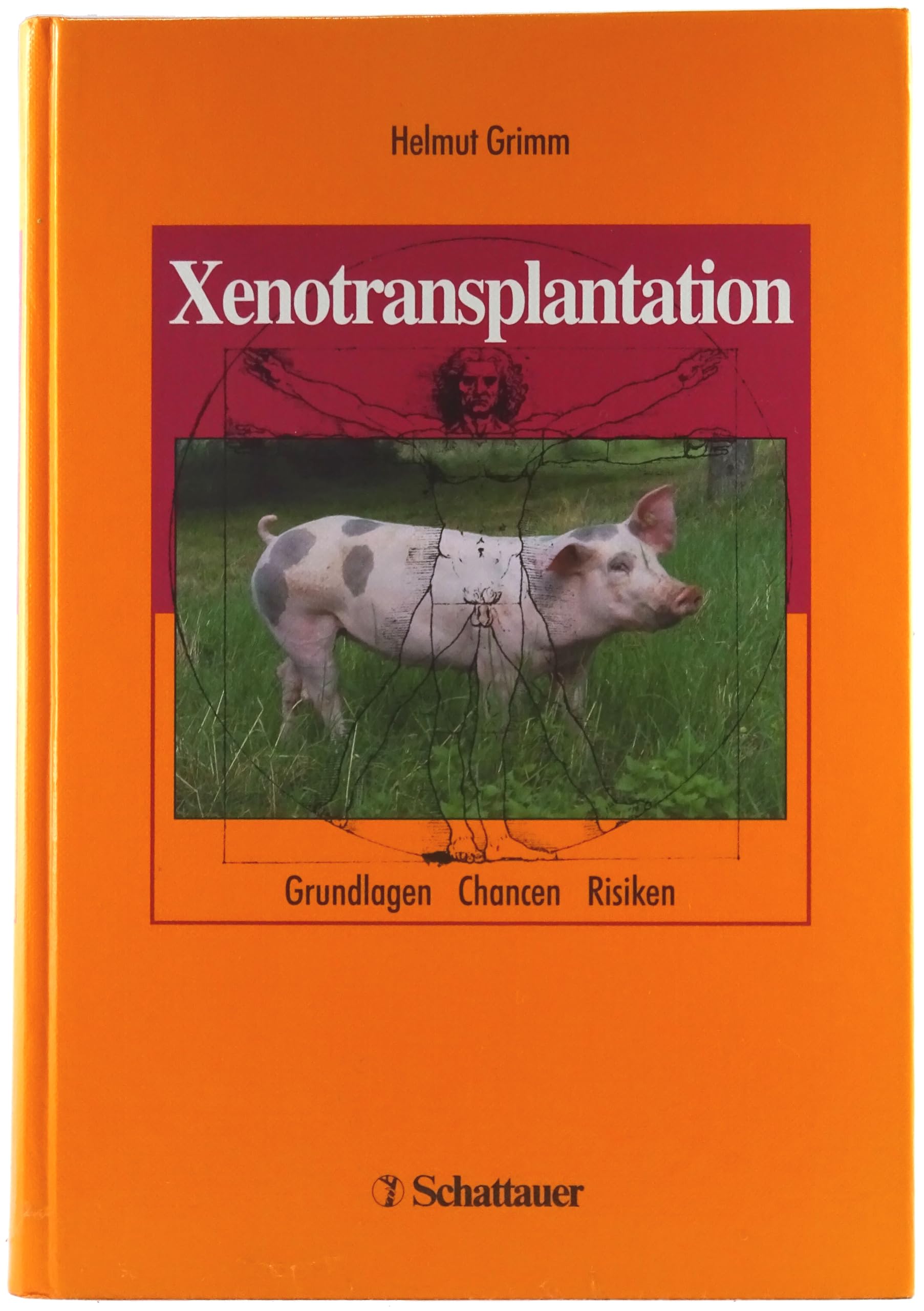 Xenotransplantation: Grundlagen - Chancen - Risiken Medicine
