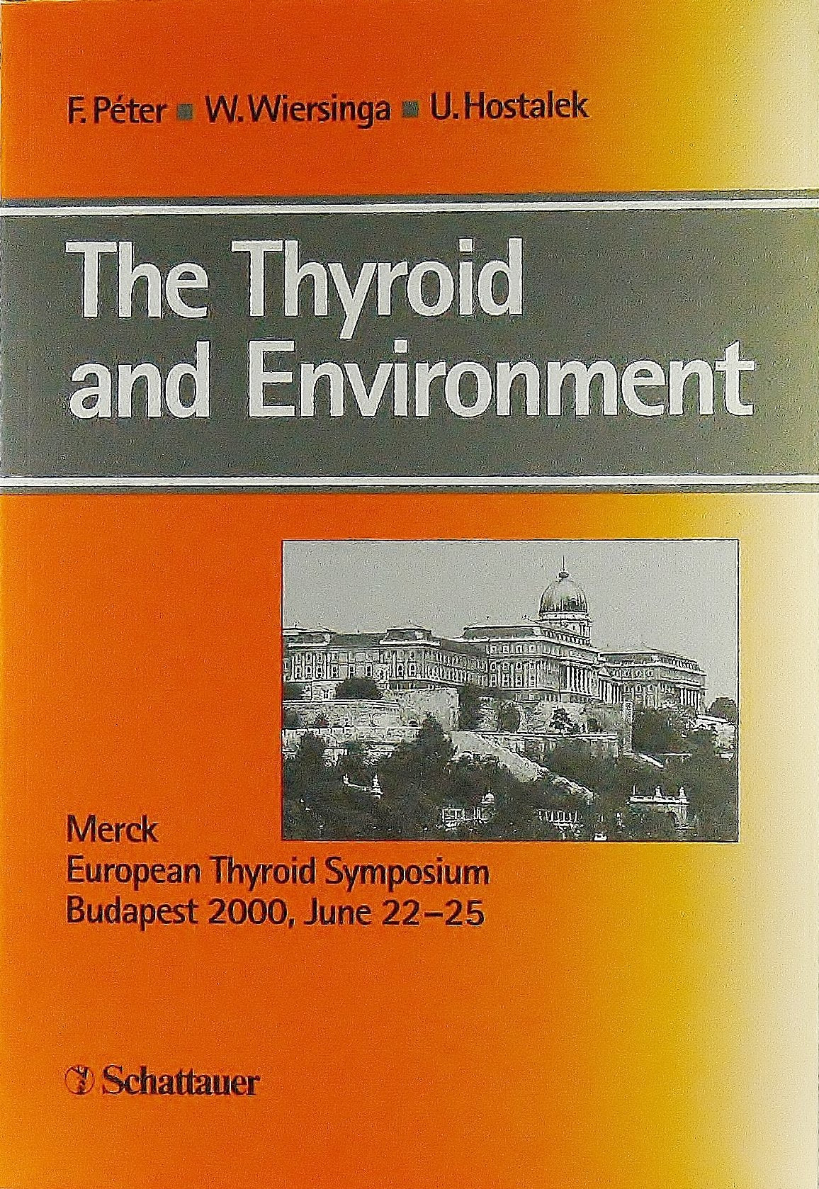 The Thyroid and Environment: Merck European Thyroid Symposium, Budapest 2000, June 22-25 Medicine