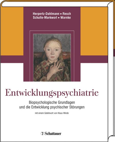 Entwicklungspsychiatrie: Biopsychologische Grundlagen und die Entwicklung psychischer Störungen Medicine