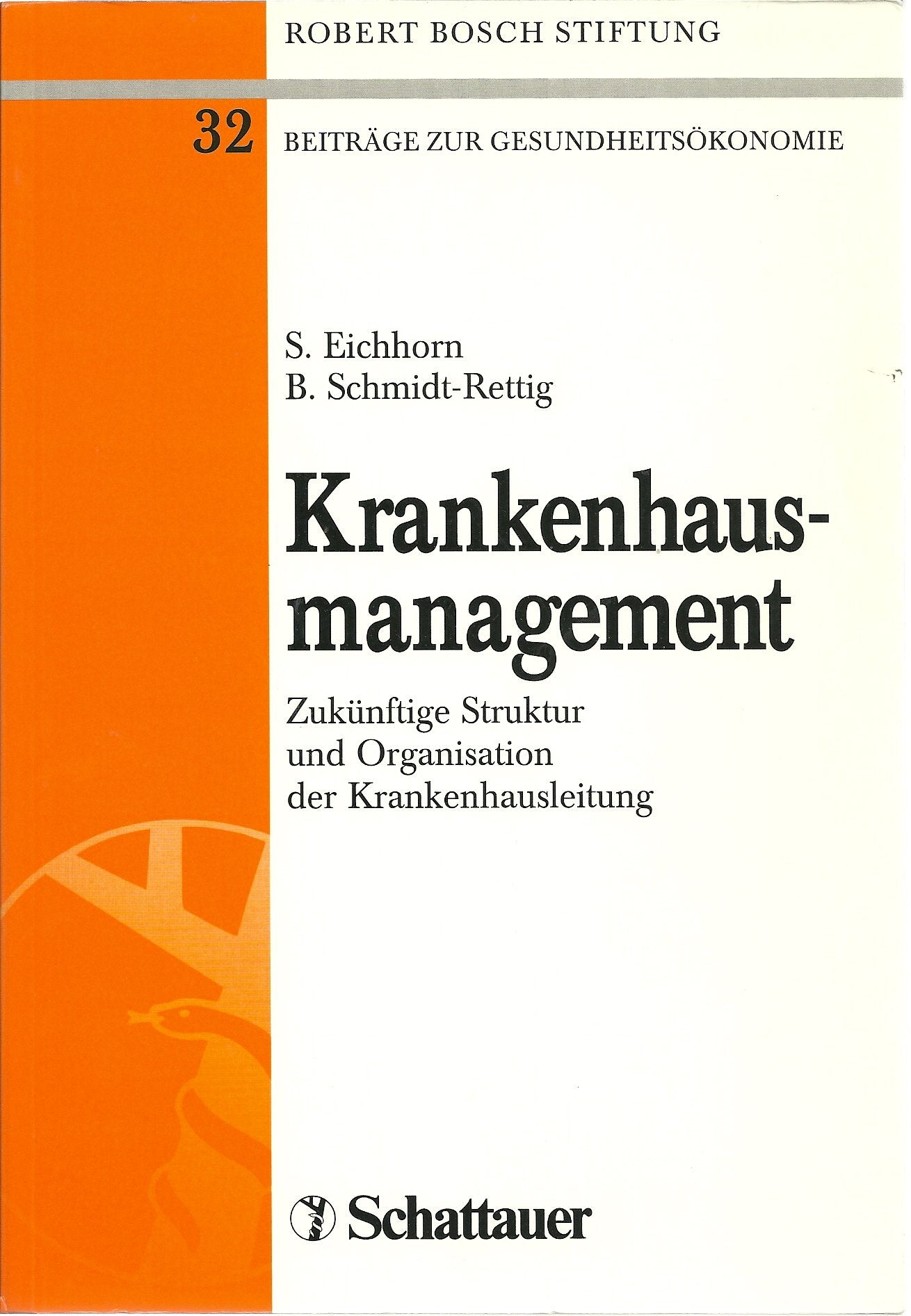 Krankenhausmanagement: Zukünftige Struktur und Organisation der Krankenhausleitung (Robert Bosch Stiftung - Beiträge zur Gesundheitsökonomie) Medicine
