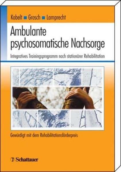 Ambulante psychosomatische Nachsorge: Integratives Trainingsprogramm nach stationärer Rehabilitation. Gewürdigt mit dem Rehabilitationsförderpreis Medicine