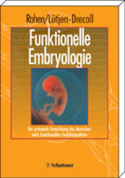 Funktionelle Embryologie: Die pränatale Entwicklung des Menschen nach funktionellen Gesichtspunkten Medicine