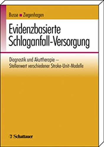 Evidenzbasierte Schlaganfall-Versorgung: Diagnostik und Akuttherapie. Stellenwert verschiedener Stroke-Unit-Modelle Medicine