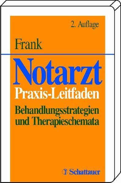 Notarzt: Praxis-Leitfaden. Behandlungsstrategien und Therapieschemata Medicine