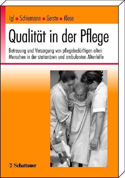 Qualität in der Pflege: Betreuung und Versorgung von pflegebedürftigen alten Menschen in der stationären und ambulanten Altenhilfe: Betreuung und ... in der stationären und ambulanten Altenpflege Medicine
