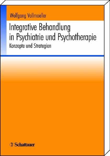 Integrative Behandlung in Psychiatrie und Psychotherapie: Konzepte und Strategien Medicine