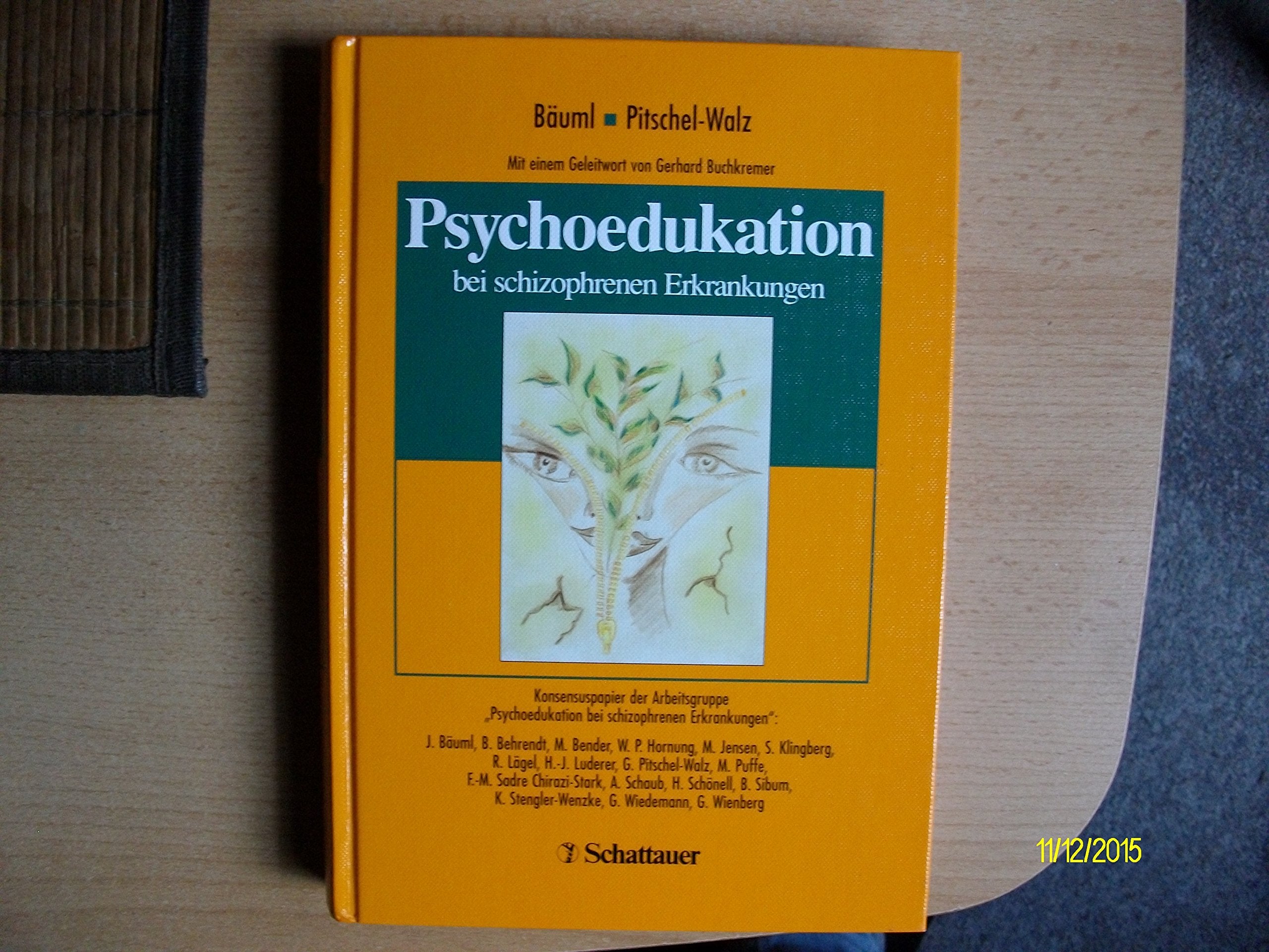 Psychoedukation: Bei schizophrenen Erkrankungen. Konsensuspapier der Arbeitsgruppe "Psychoedukation bei schizophrenen Erkrankungen" Medicine
