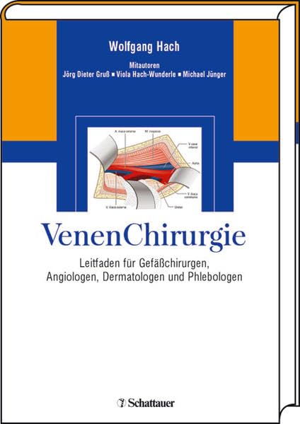 VenenChirurgie: Leitfaden für Gefässchirurgen, Angiologen, Dermatologen und Phlebologen Medicine