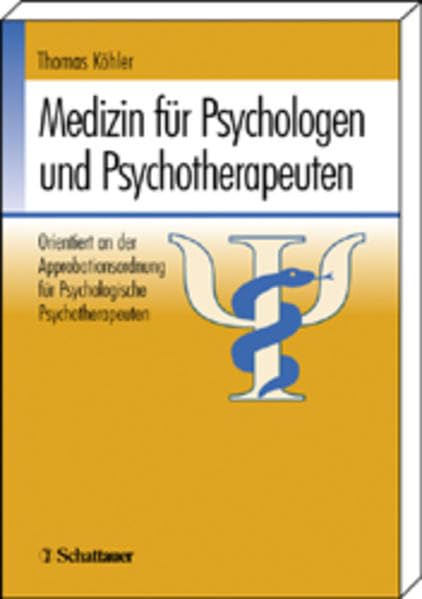 Medizin für Psychologen und Psychotherapeuten: Orientiert an der Approbationsordnung für Psychologische Psychotherapeuten Medicine