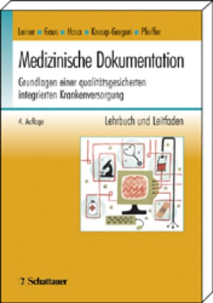 Medizinische Dokumentation: Grundlagen einer qualitätsgesicherten integrierten Krankenversorgung - Lehrbuch und Leitfaden Professional & Reference Books