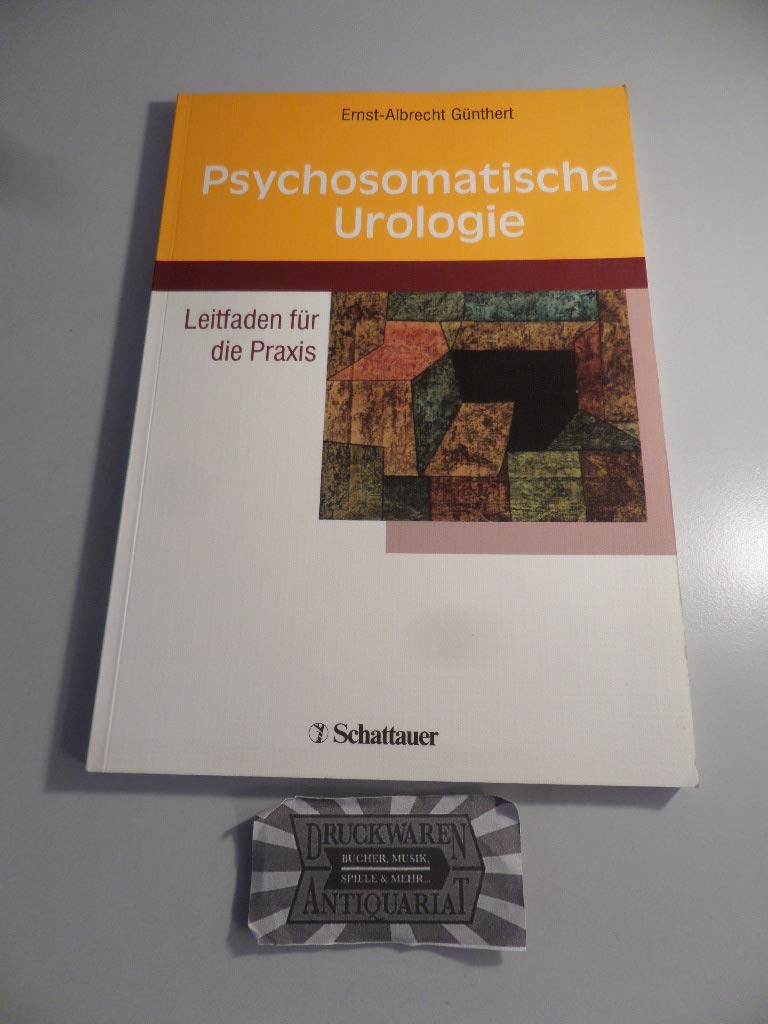 Psychosomatische Urologie: Leitfaden für die Praxis (Schriftenreihe der Akademie für Integrierte Medizin) Medicine