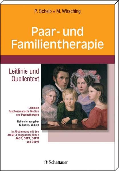 Paar- und Familientherapie: Leitlinien Psychosomatische Medizin und Psychotherapie: Leitlinie und Quellentext. Leitlinien-Entwicklung der ... AÄGP, DGPM, DGPT, DKPM) Medicine