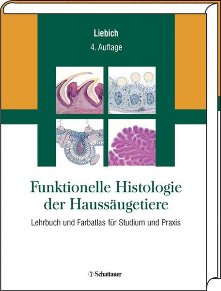 Funktionelle Histologie der Haussäugetiere: Lehrbuch und Farbatlas für Studium und Praxis Medicine
