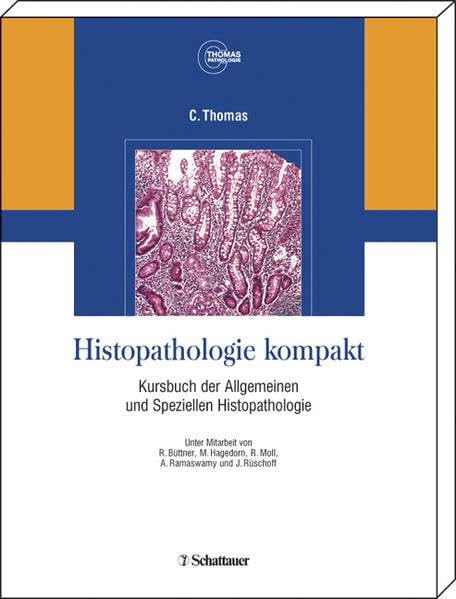 Histopathologie kompakt: Kursbuch der Allgemeinen und Speziellen Histopathologie Medicine