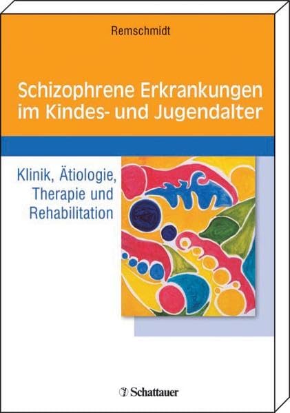 Schizophrene Erkrankungen im Kindes- und Jugendalter: Klinik, Ätiologie, Therapie und Rehabilitation Medicine