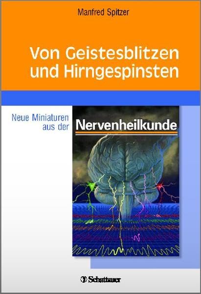 Von Geistesblitzen und Hirngespinsten: Neue Miniaturen aus der Nervenheilkunde Medicine