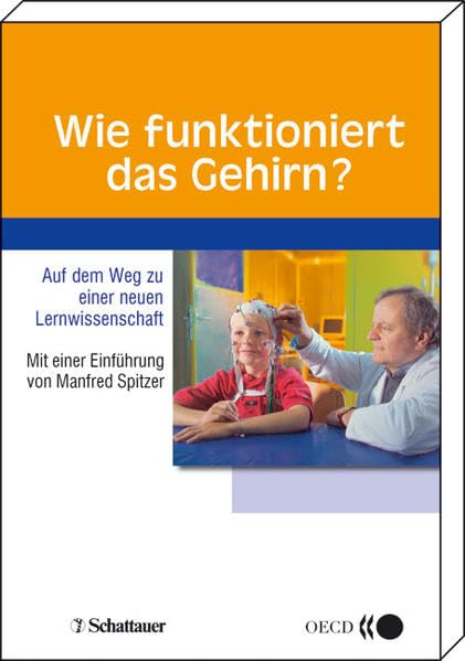 Wie funktioniert das Gehirn?: Auf dem Weg zu einer neuen Lernwissenschaft: Auf dem Weg zu einer neuen Lernwissenschaft. Hrsg. v. OECD. Mit e. Einf. v. Manfred Spitzer Medicine