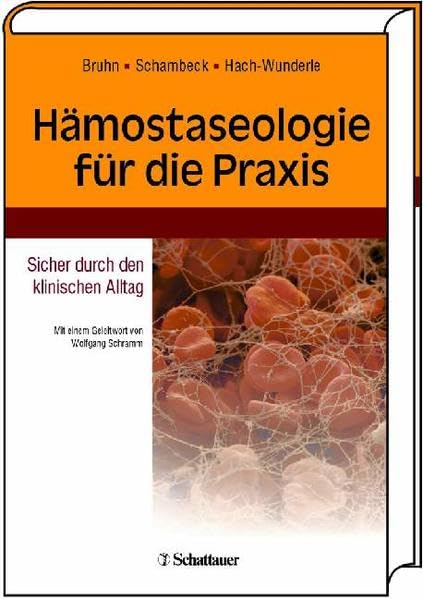 Hämostaseologie für die Praxis: Sicher durch den klinischen Alltag Medicine